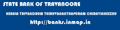 STATE BANK OF TRAVANCORE  KERALA TRIVANDRUM THIRUVANANTHAPURAM CHIRAYINKEEZHU  banks information 